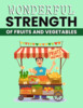 Thumbnail Wonderful Strength Of Fruit And Vegetables Thumbnail Wonderful Strength Of Fruit And Vegetables