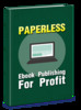 Thumbnail Paperless Ebook Publishing For Profit Thumbnail Paperless Ebook Publishing For Profit
